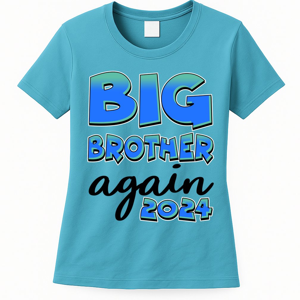 Funny Big Brother Again 2024 New Baby Sibling Womens T-Shirt