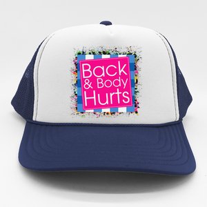 Funny Back Body Hurts Quote Workout Gym Top Trucker Hat