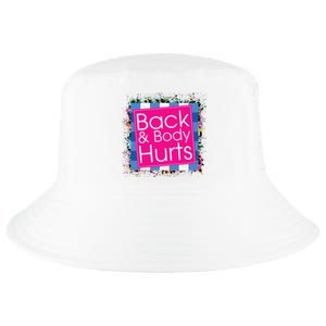 Funny Back Body Hurts Quote Workout Gym Top Cool Comfort Performance Bucket Hat