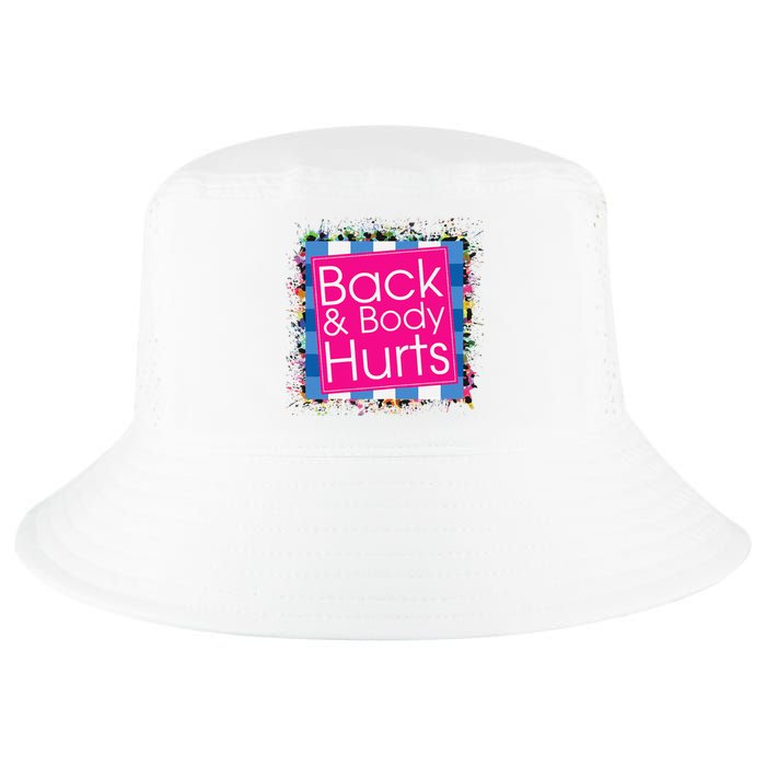 Funny Back Body Hurts Quote Workout Gym Top Cool Comfort Performance Bucket Hat