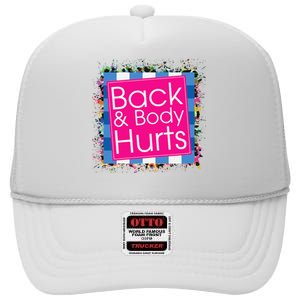 Funny Back Body Hurts Quote Workout Gym Top High Crown Mesh Back Trucker Hat