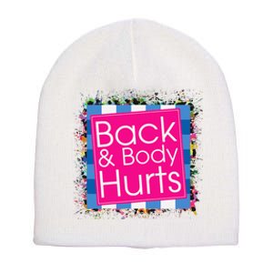 Funny Back Body Hurts Quote Workout Gym Top Short Acrylic Beanie