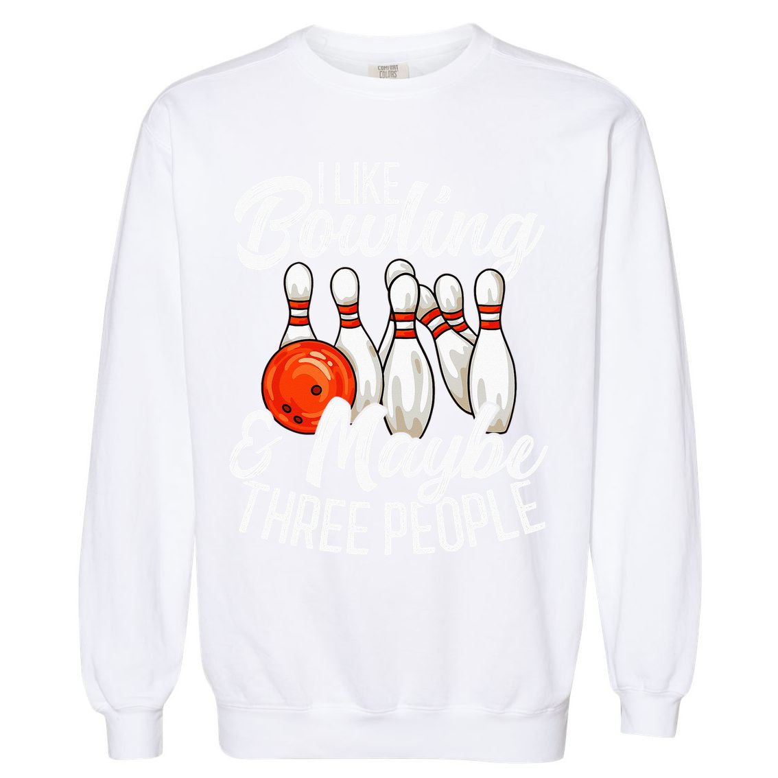 Funny Bowling Bowler Tenpin Bowling Garment-Dyed Sweatshirt