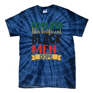 Feeling Blacknificent Black Man Are Dope For Black History Month Gift Tie-Dye T-Shirt