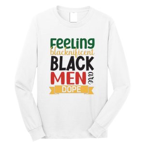 Feeling Blacknificent Black Man Are Dope For Black History Month Gift Long Sleeve Shirt