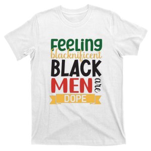 Feeling Blacknificent Black Man Are Dope For Black History Month Gift T-Shirt