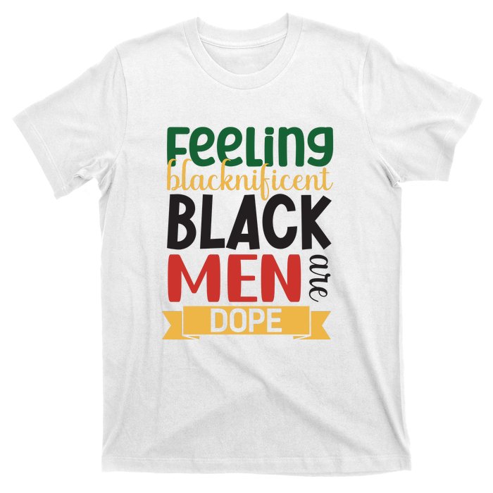 Feeling Blacknificent Black Man Are Dope For Black History Month Gift T-Shirt