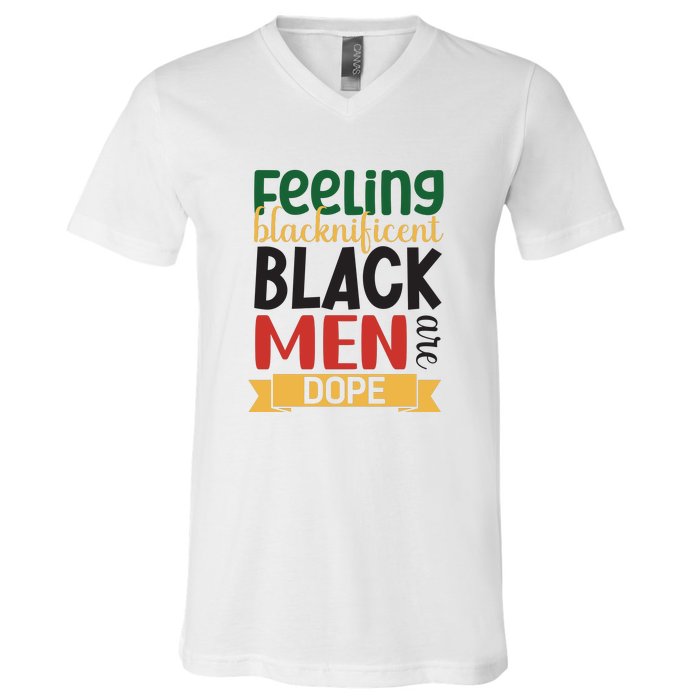 Feeling Blacknificent Black Man Are Dope For Black History Month Gift V-Neck T-Shirt