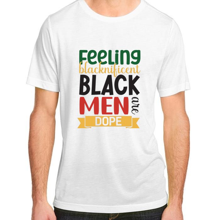 Feeling Blacknificent Black Man Are Dope For Black History Month Gift Adult ChromaSoft Performance T-Shirt