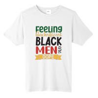 Feeling Blacknificent Black Man Are Dope For Black History Month Gift Tall Fusion ChromaSoft Performance T-Shirt