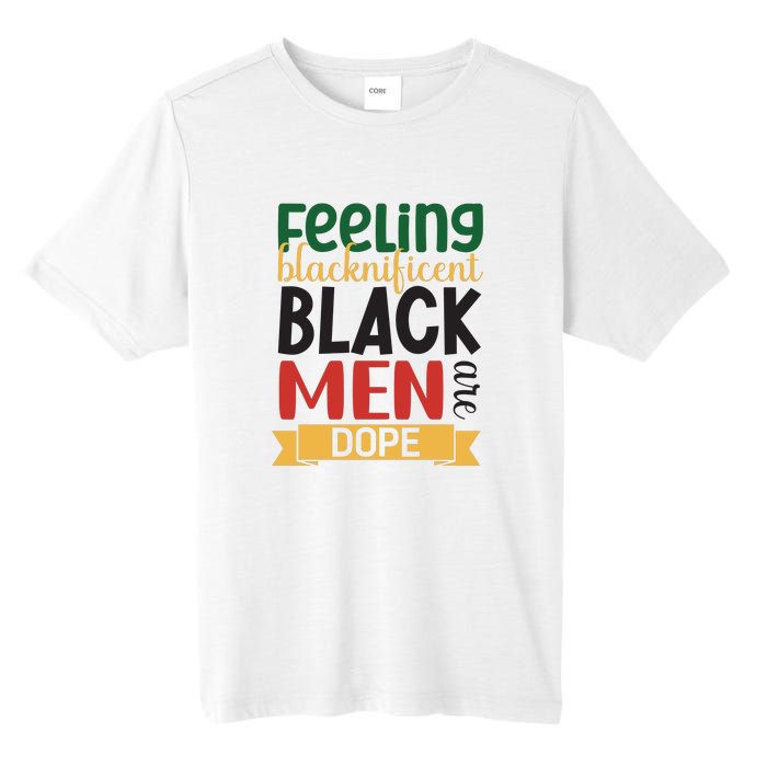 Feeling Blacknificent Black Man Are Dope For Black History Month Gift Tall Fusion ChromaSoft Performance T-Shirt