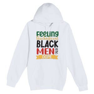 Feeling Blacknificent Black Man Are Dope For Black History Month Gift Premium Pullover Hoodie