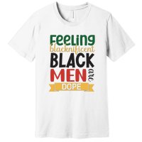 Feeling Blacknificent Black Man Are Dope For Black History Month Gift Premium T-Shirt