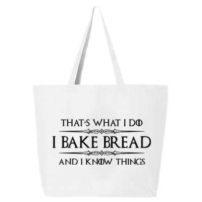 Funny Bread Baker Gifts I Bake Bread I Know Things Baking Gift 25L Jumbo Tote