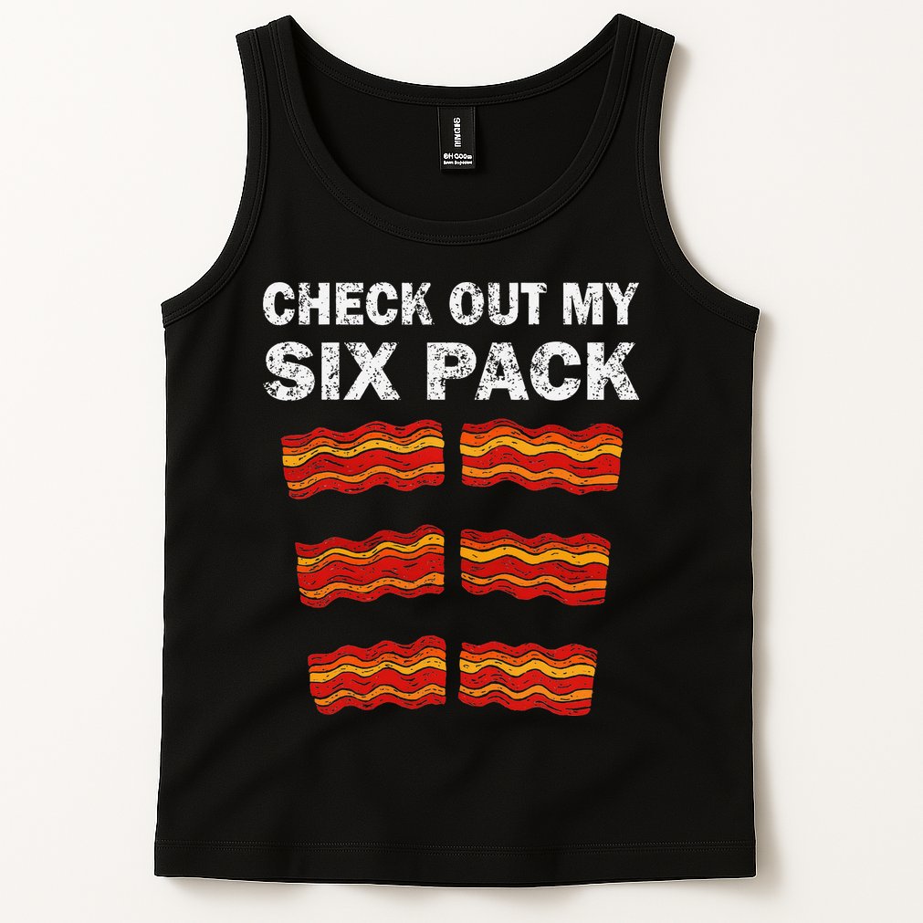 Funny Bacon BBQ Dad Grill CHECK OUT MY SIX PACK Tank Top