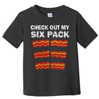 Funny Bacon BBQ Dad Grill CHECK OUT MY SIX PACK Toddler T-Shirt