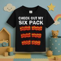 Funny Bacon BBQ Dad Grill CHECK OUT MY SIX PACK Toddler T-Shirt