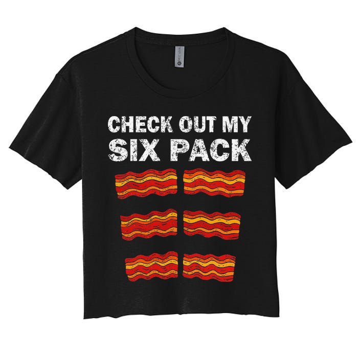 Funny Bacon BBQ Dad Grill CHECK OUT MY SIX PACK Women's Crop Top Tee