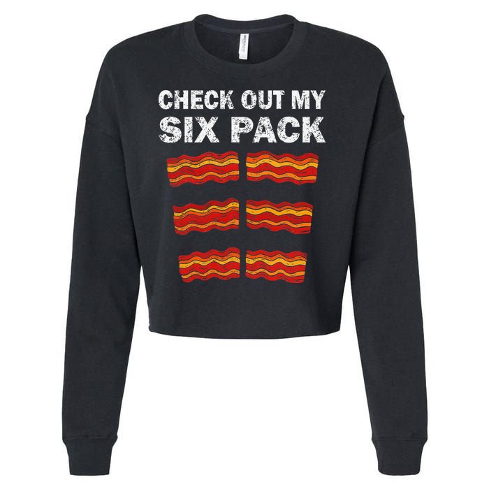 Funny Bacon BBQ Dad Grill CHECK OUT MY SIX PACK Cropped Pullover Crew