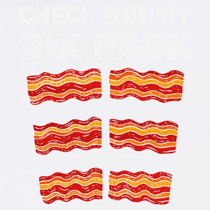 Funny Bacon BBQ Dad Grill CHECK OUT MY SIX PACK Garment-Dyed Sweatshirt