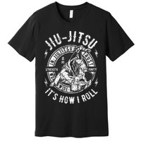 Funny Bjj Brazilian Jiu Jitsu Premium T-Shirt