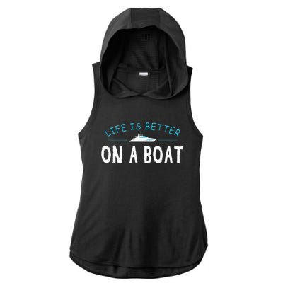 Funny Boating Boat Gift Life Better On Boat Captain Ladies PosiCharge Tri-Blend Wicking Draft Hoodie Tank