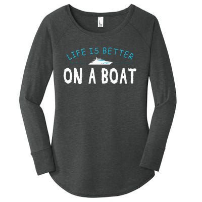 Funny Boating Boat Gift Life Better On Boat Captain Women's Perfect Tri Tunic Long Sleeve Shirt