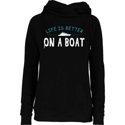 Funny Boating Boat Gift Life Better On Boat Captain Womens Funnel Neck Pullover Hood