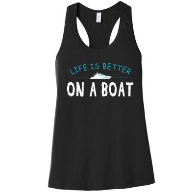 Funny Boating Boat Gift Life Better On Boat Captain Women's Racerback Tank