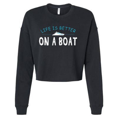 Funny Boating Boat Gift Life Better On Boat Captain Cropped Pullover Crew