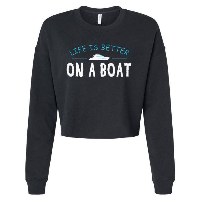 Funny Boating Boat Gift Life Better On Boat Captain Cropped Pullover Crew