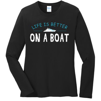 Funny Boating Boat Gift Life Better On Boat Captain Ladies Long Sleeve Shirt