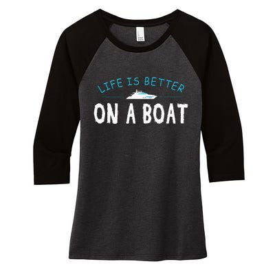 Funny Boating Boat Gift Life Better On Boat Captain Women's Tri-Blend 3/4-Sleeve Raglan Shirt