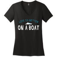 Funny Boating Boat Gift Life Better On Boat Captain Women's V-Neck T-Shirt