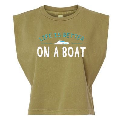 Funny Boating Boat Gift Life Better On Boat Captain Garment-Dyed Women's Muscle Tee