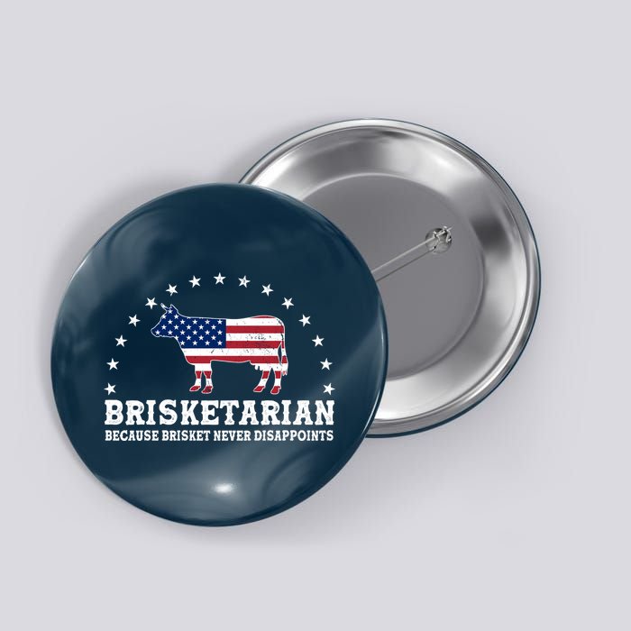 Funny Brisketarian Because Brisket Never Disappoints Button