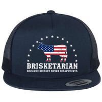 Funny Brisketarian Because Brisket Never Disappoints Flat Bill Trucker Hat