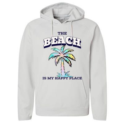 Family Beach Beach Is My Happy Place Vacation Performance Fleece Hoodie