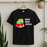 Frog Beep Beep Bitch T-Shirt