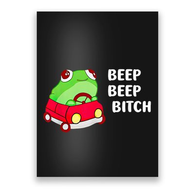 Frog Beep Beep Bitch Poster