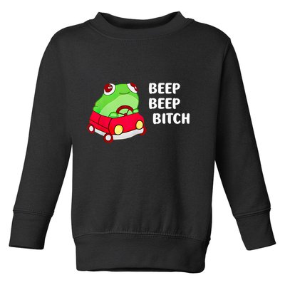Frog Beep Beep Bitch Toddler Sweatshirt