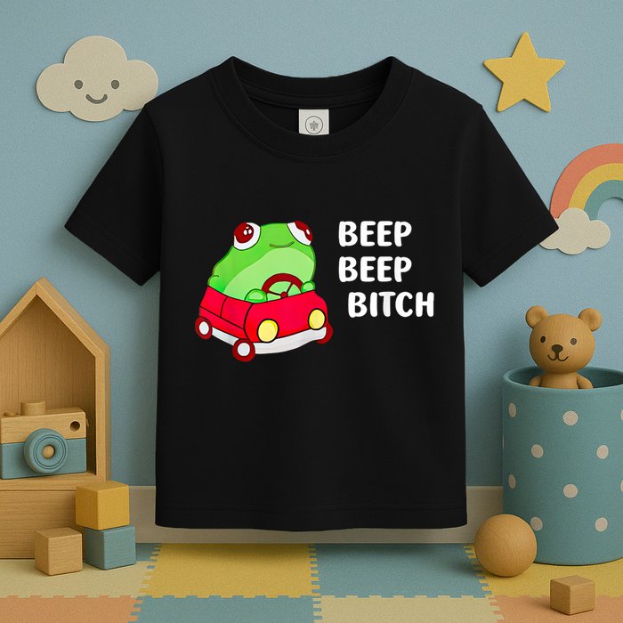 Frog Beep Beep Bitch Toddler T-Shirt
