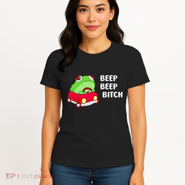 Frog Beep Beep Bitch Womens T-Shirt