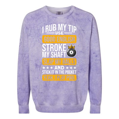 Funny Billiard Balls Cue I Rub My Tip Pool Player Quote Funny Gift Colorblast Crewneck Sweatshirt