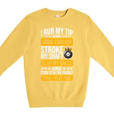 Funny Billiard Balls Cue I Rub My Tip Pool Player Quote Funny Gift Premium Crewneck Sweatshirt