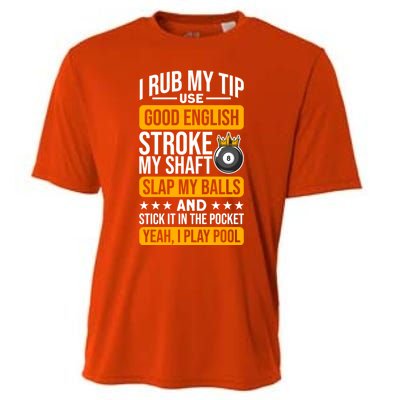 Funny Billiard Balls Cue I Rub My Tip Pool Player Quote Funny Gift Cooling Performance Crew T-Shirt