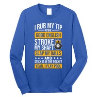 Funny Billiard Balls Cue I Rub My Tip Pool Player Quote Funny Gift Long Sleeve Shirt