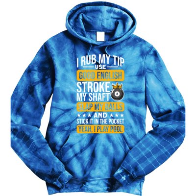 Funny Billiard Balls Cue I Rub My Tip Pool Player Quote Funny Gift Tie Dye Hoodie