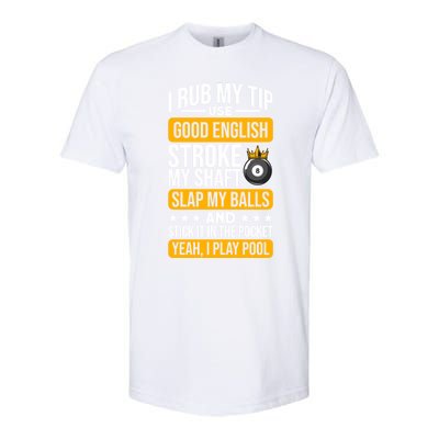 Funny Billiard Balls Cue I Rub My Tip Pool Player Quote Funny Gift Softstyle CVC T-Shirt