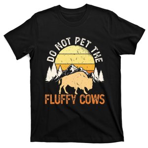 Funny Buffalo Bison Do Not Pet The Fluffy Cow T-Shirt